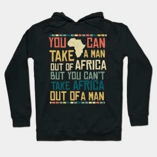 Can't Take Africa Out Of A Man Funny Patriotic African Hoodie